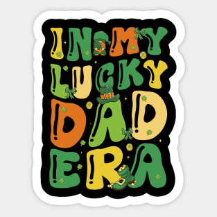 In My Lucky Dad Era Funny Saint Patricks Day Shamrock Groovy Sticker